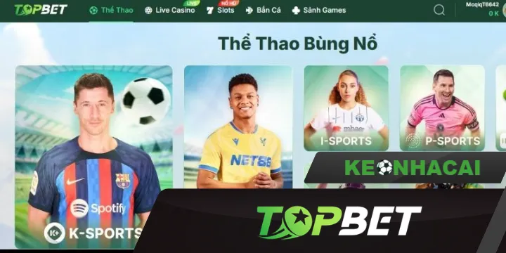 Topbet - Nhà cái uy tín với kho game đổi thưởng đỉnh cao