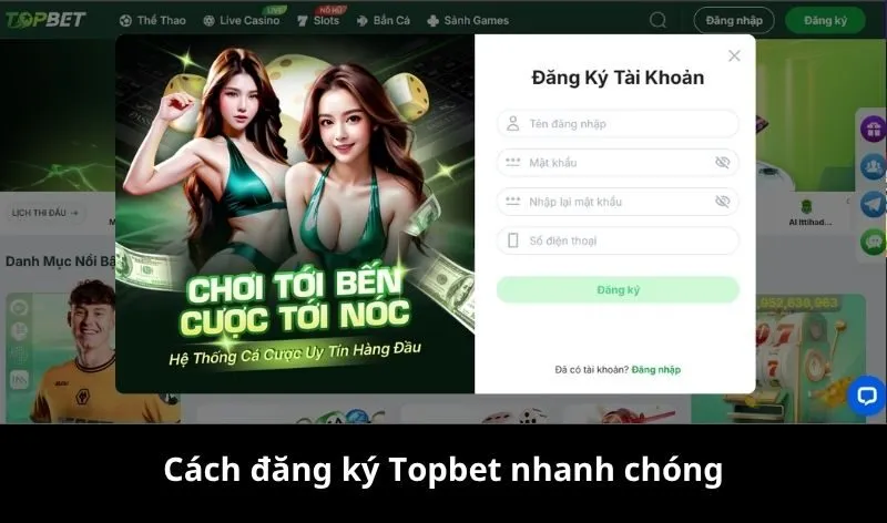 Hướng dẫn tân thủ đăng ký Topbet nhanh chóng