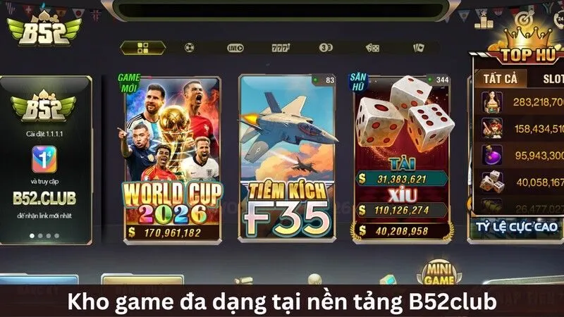 Kho game bùng nổ và sảnh game chủ lực của B52club